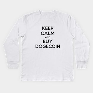 KEEP CALM AND BUY DOGECOIN Kids Long Sleeve T-Shirt